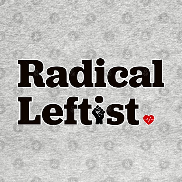 Radical Leftist by Shelly’s